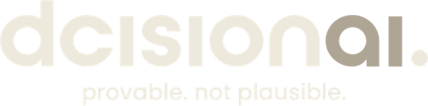 dcisionai. provable. not plausible.